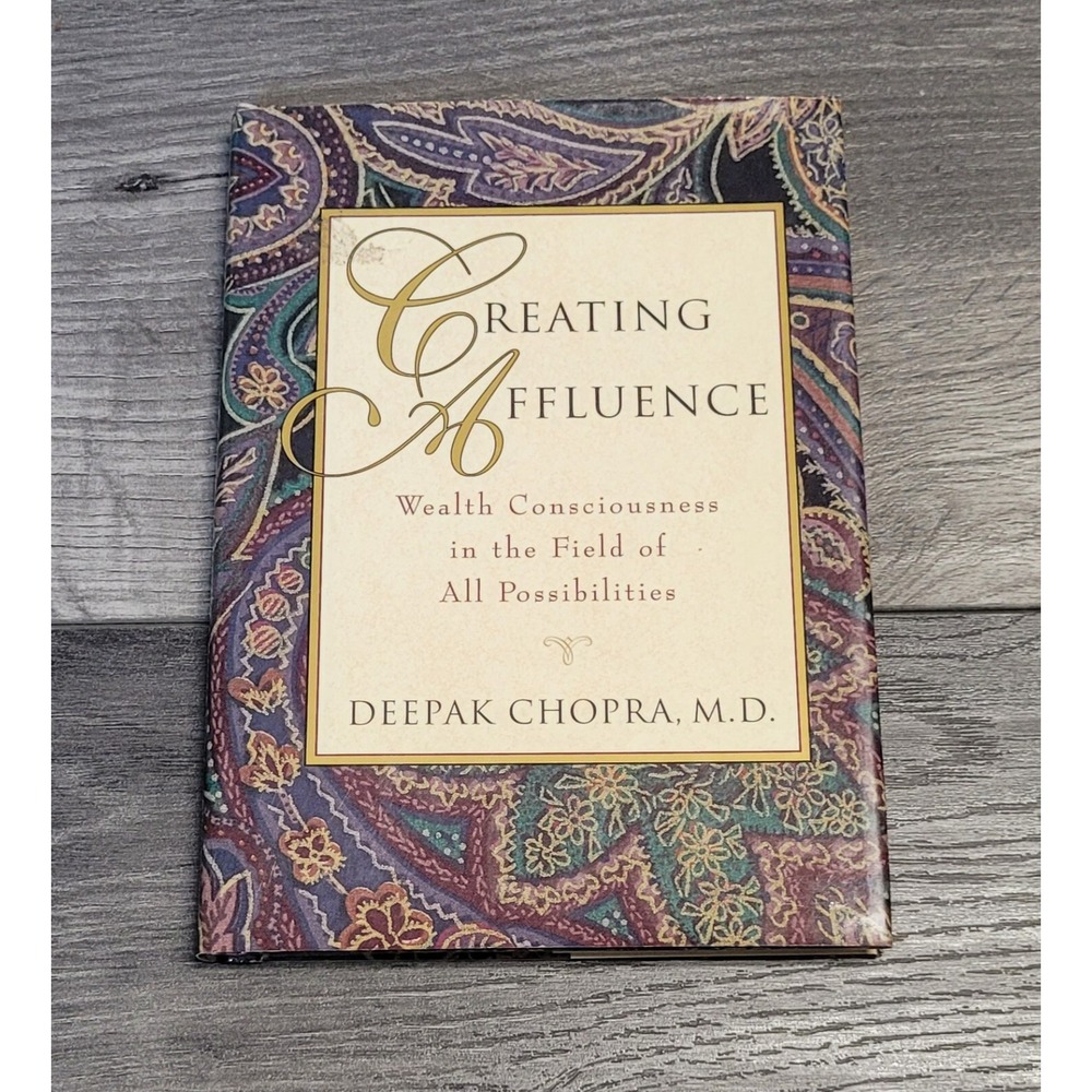 Creating Affluence by Deepak Chopra, M. D. (Hardcover Book)